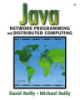 Java™ Network Programming and Distributed Computing By David Reilly, Michael Reilly