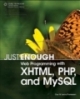 Just Enough Web Programming with XHTML , PHP, and MySQL