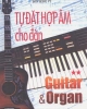 Ebook Tự đặt hợp âm cho đàn Guitar và Organ (Tập 2): Phần 2